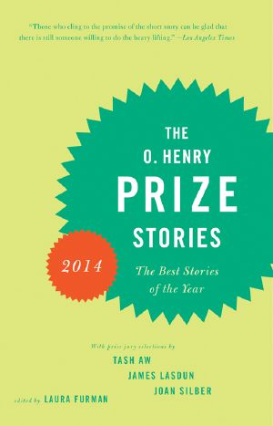 [The O. Henry Prize Collection 01] • The O. Henry Prize Stories 2014